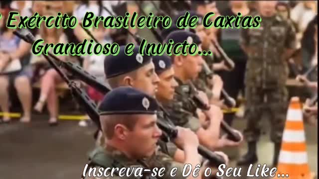 Nosso Exército Brasileiro de Caxias Invicto...