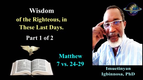 Wisdom of the Righteous, in these Last Days - Part 1 of 2