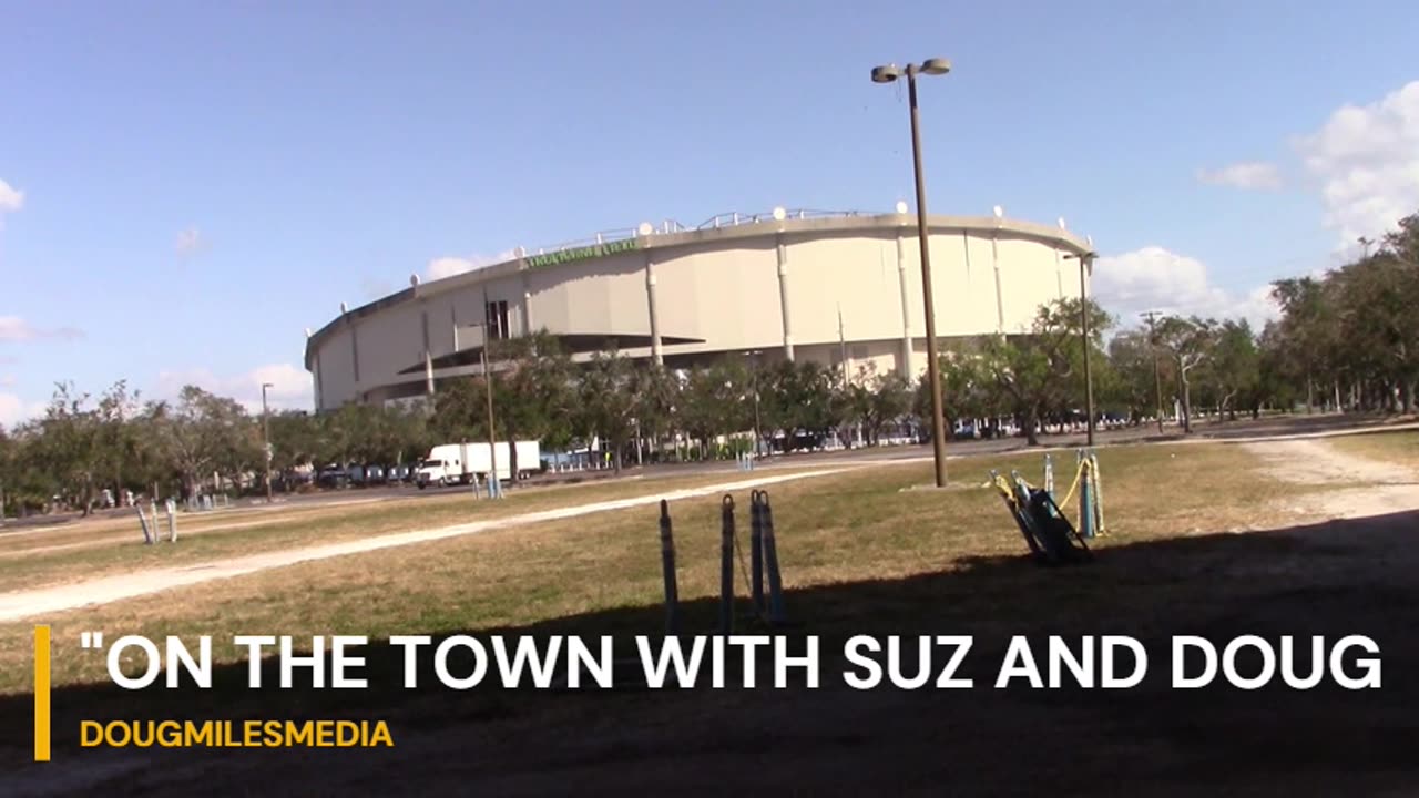 "On the Town with Suz and Doug" Visit the Roofless Tropicana Field