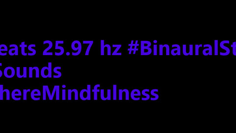 binaural_beats_25.97hz_BinauralMindEscape SoftASMR AudioSphereMindfulRelaxation