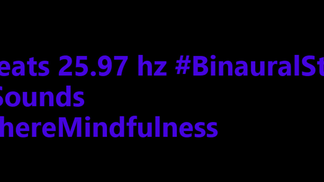 binaural_beats_25.97hz_BinauralMindEscape SoftASMR AudioSphereMindfulRelaxation