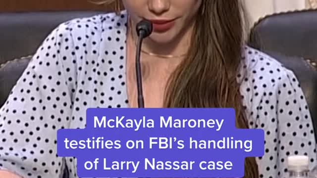 McKayla Maroneytestifies on FBI's handling of Larry Nassar case