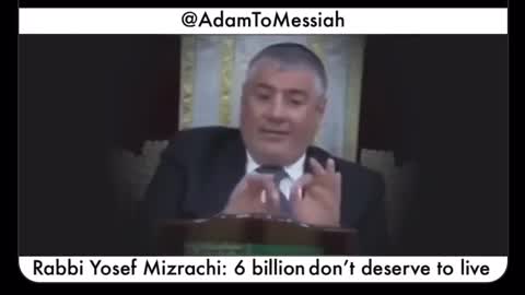 Rabbi Yosef MIzrachi: 6 Billion People Don't Deserve To Live