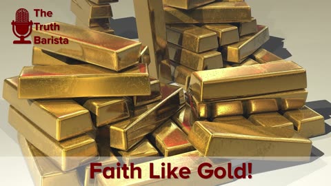 Faith Like Gold!