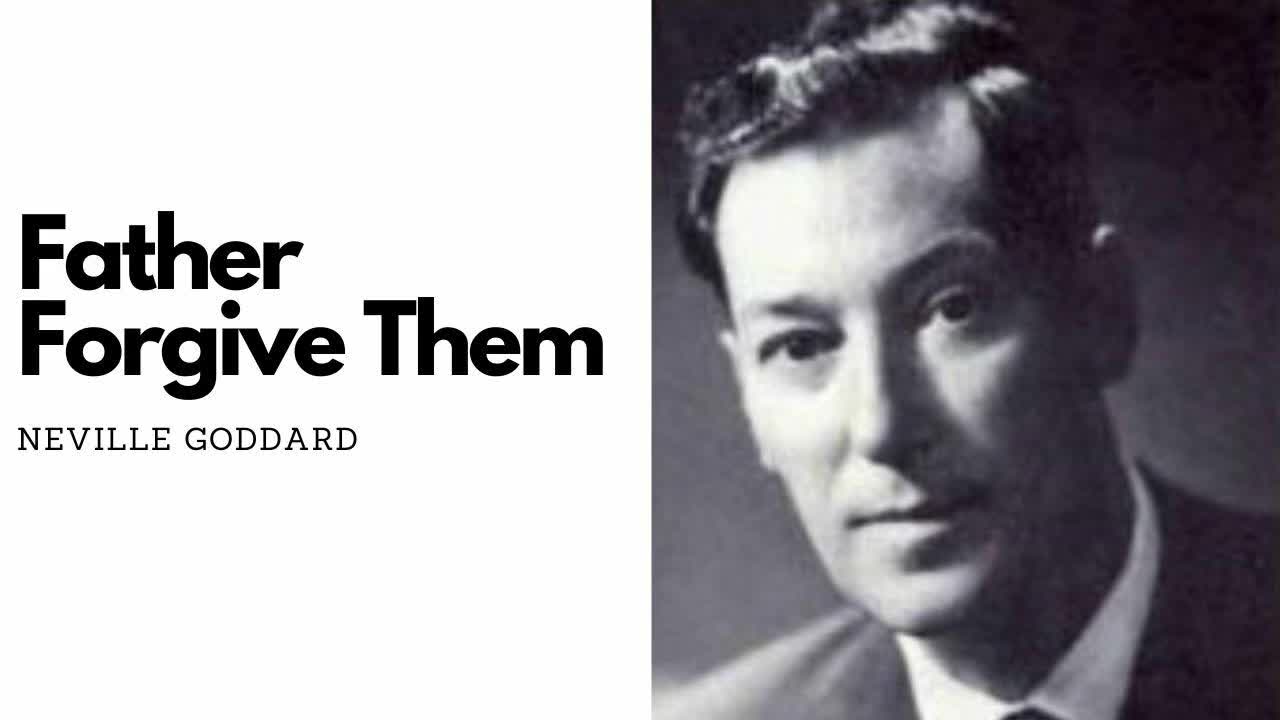 Neville Goddard Original Audio Lecture - Father Forgive Them