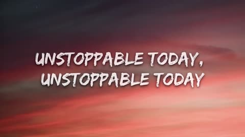 Sia - Unstoppable (Lyrics)