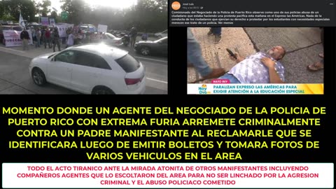 LA POLICIA DE PR CON EXTREMA FURIA ARREMETE CRIMINALMENTE CONTRA UN PADRE MANIFESTANTE