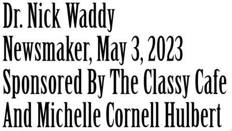 Wlea Newsmaker, May 3, 2023, Dr. Nick Waddy