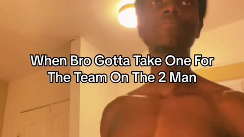 When Bro Gotta Take One For The Team On The 2 Man