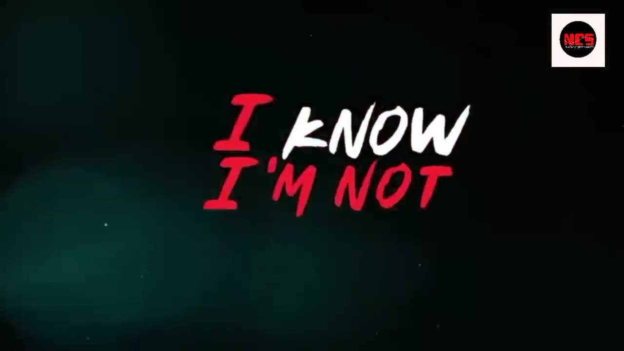 I know I am not