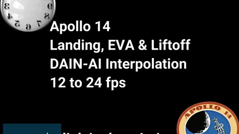 Appolo 14 landing, EVA and Lift off Dain-Al interpolation12 to 24 fps