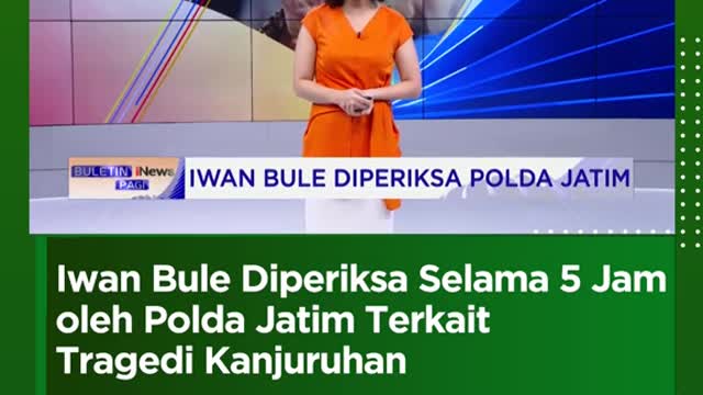 Iwan Bule Diperiksa Selama 5 Jamoleh Polda Jatim TerkaitTragedi Kanjuruhan