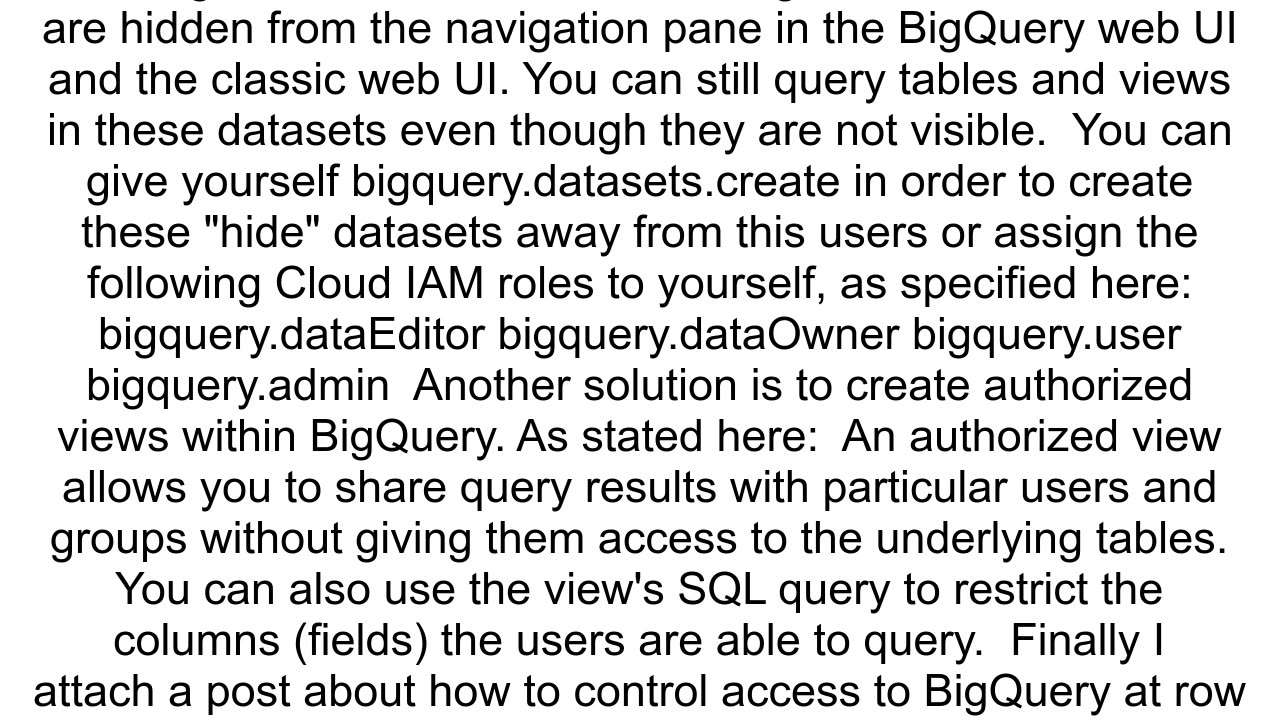 How to restrict BigQuery39s dataset access for everyone having Project level Viewer role