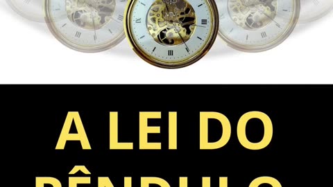 A LEI DO PENDULO E A ILUSÃO DOS OPOSTOS
