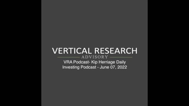 VRA Podcast- Kip Herriage Daily Investing Podcast - June 07, 2022