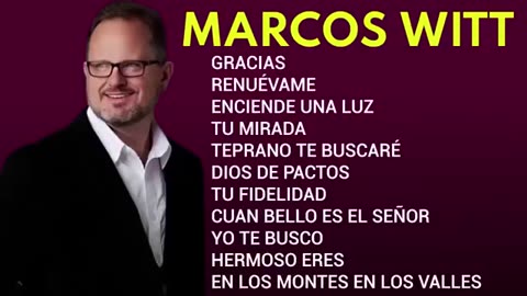 Marcos Witt Adoración Cristiana Sus Mejores Canciones Grandes Éxitos