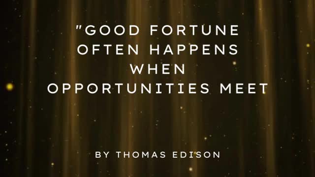 Good fortune often happens when opportunities meet with preparation
