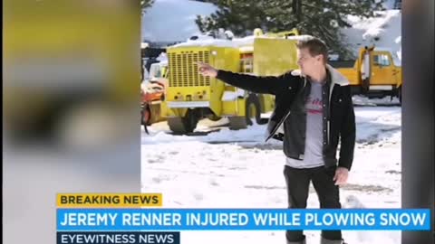 JEREMY RENNER INJURED WHILE PLOWING SNOW