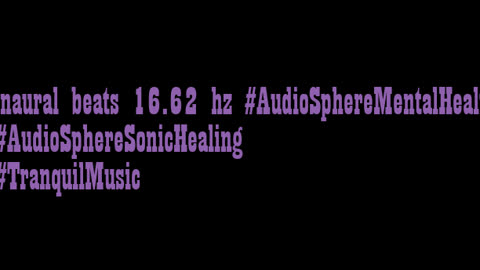 binaural_beats_16.62hz_RainSounds RelaxationMusic AudioSphereMentalHealth