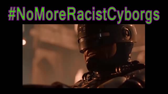 No More Racist Cyborgs!