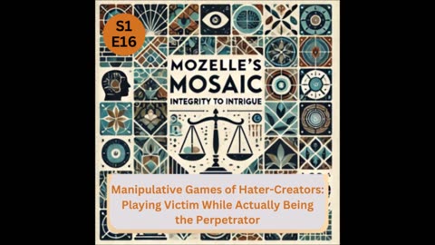 S1 E16: Manipulative Game of Hater-Creators: Playing Victim as a Perpetrator