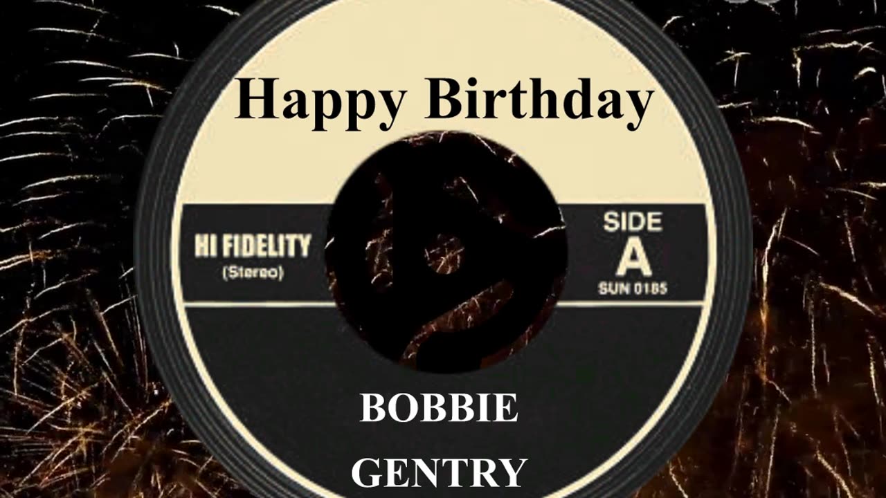 HAPPY BIRTHDAY BOBBIE GENTRY