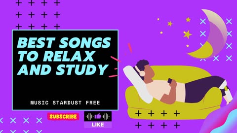 BEST SONGS TO RELAX AND STUDY
