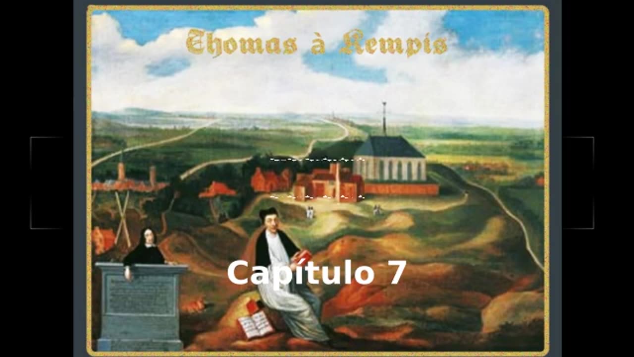 📖🕯 De la Imitación de Cristo by Thomas à Kempis - Capítulo 7