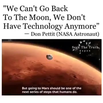 "We Can't Go Back To The Moon, We Don't Have Technology Anymore"