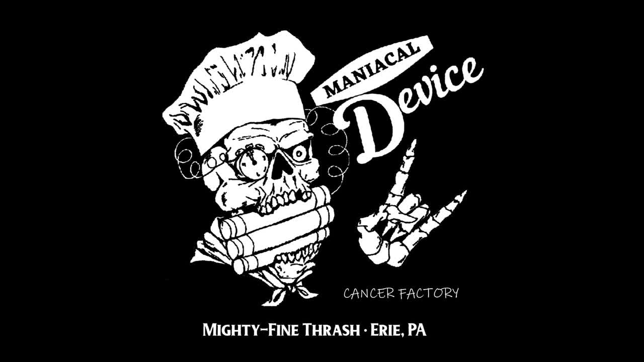 Maniacal Device - Cancer Factory