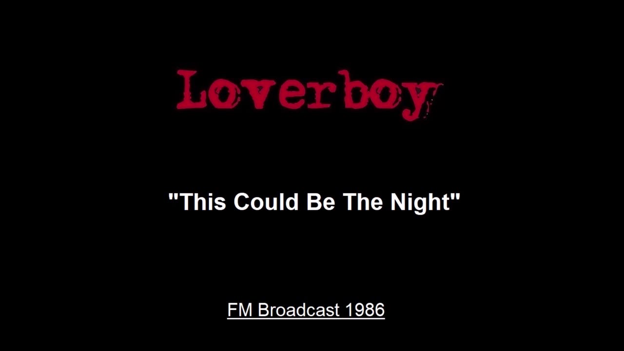 Loverboy - This Could Be The Night (Live in Pittsburgh 1986) FM Broadcast