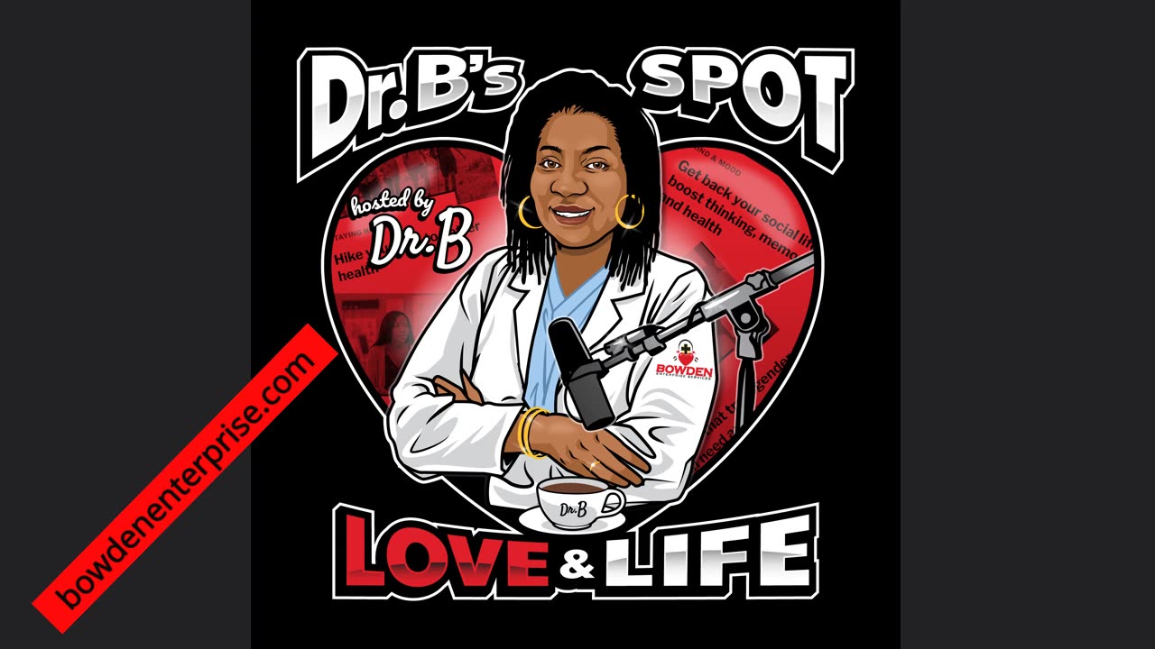 S1 E1 Welcome to Dr. B's Spot - Love & Life