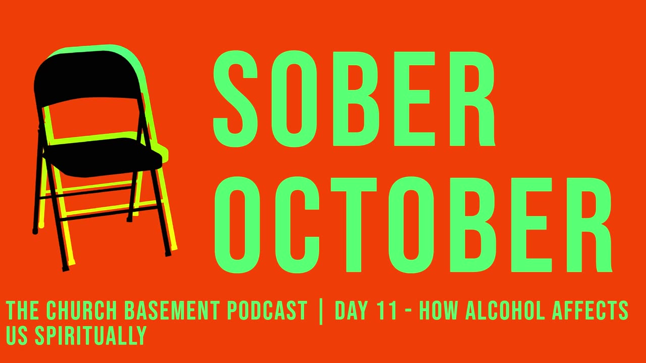 PODCAST / Sober October Day 11 - How Alcohol Affects us Spiritually