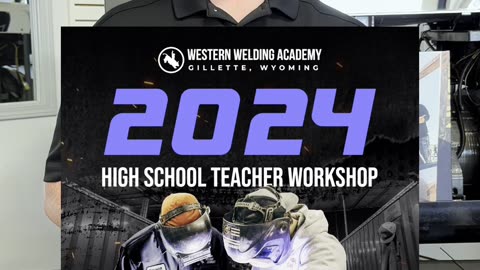 2024 Teacher Workshop at Western Welding Academy