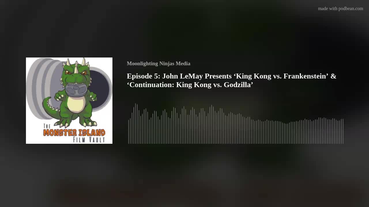 Episode 5: John LeMay Presents ‘King Kong vs. Frankenstein’ & ‘Continuation: King Kong vs. Godzilla’