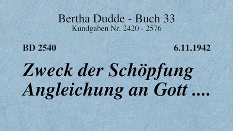 BD 2540 - ZWECK DER SCHÖPFUNG ANGLEICHUNG AN GOTT ....