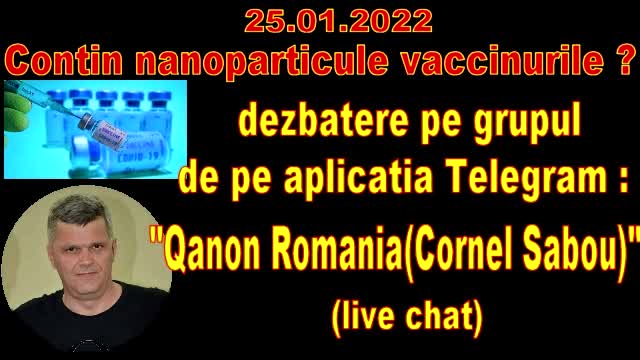 25.01.2022 Contin nanoparticule vaccinurile ? Dezbatere Qanon Cornel Sabou