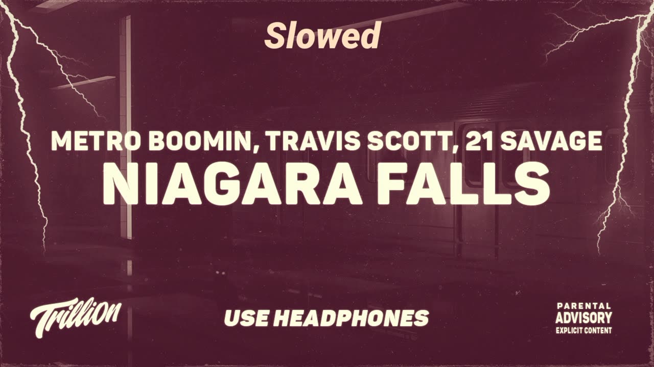 Metro Boomin, Travis Scott, 21 Savage - Niagara Falls=SLOWED REVERB