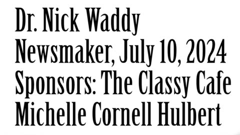 Wlea Newsmaker, July 10, 2024, Dr Nick Waddy