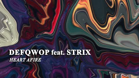 Defqwop feat. Strix - Heart Afire
