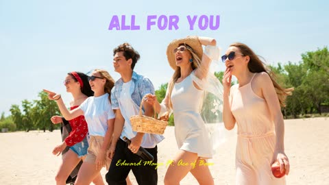Edward Maya Ft. Ace Of Base - All For You
