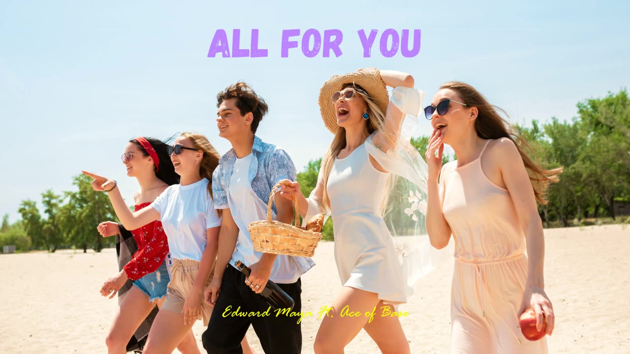 Edward Maya Ft. Ace Of Base - All For You