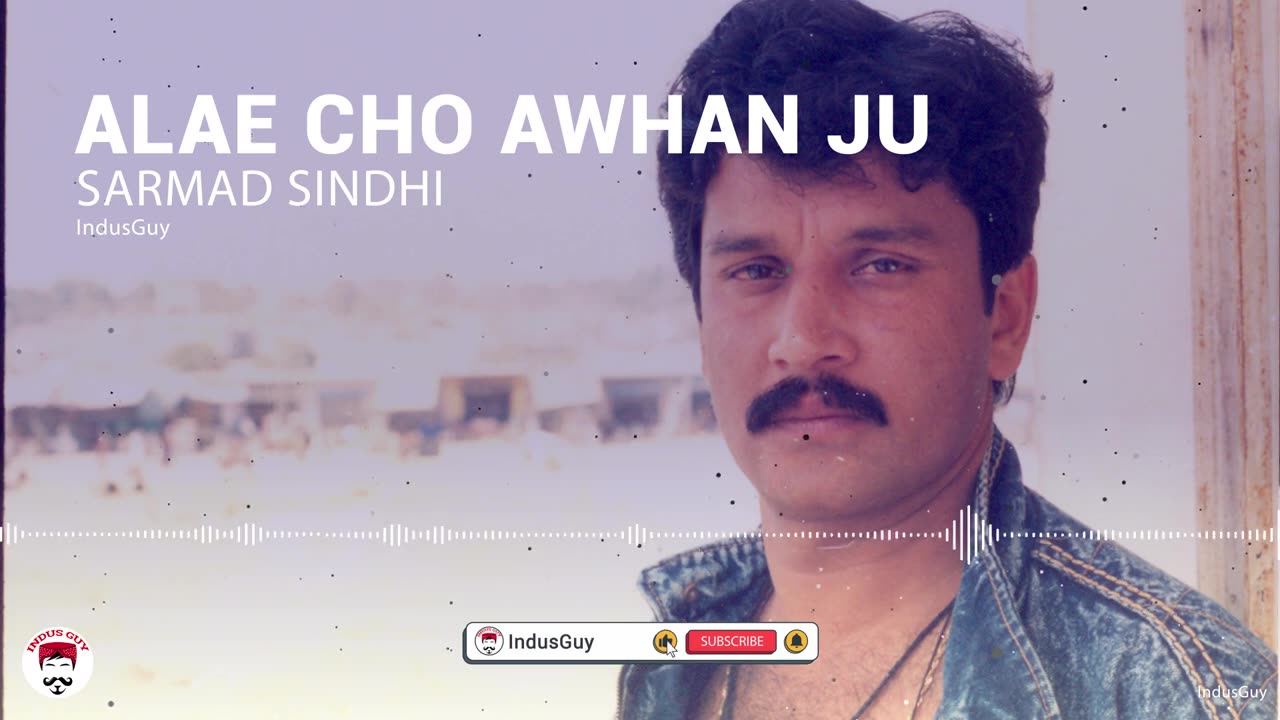 ALAE CHO AWHAN JU - SARMAD SINDHI