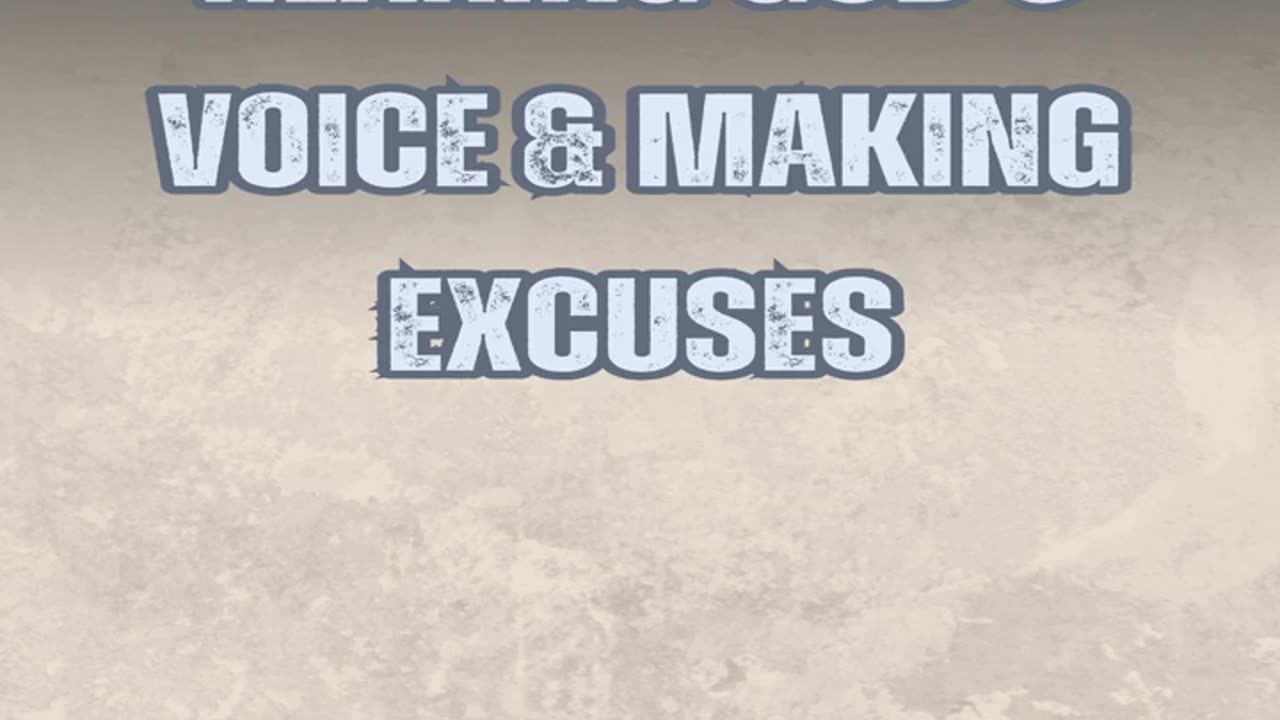 Hearing God's Voice & Making Excuses by Bill Vincent 4-6-2019