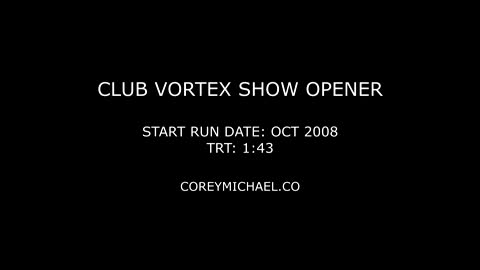 2008-10 Club Vortex Show Opener