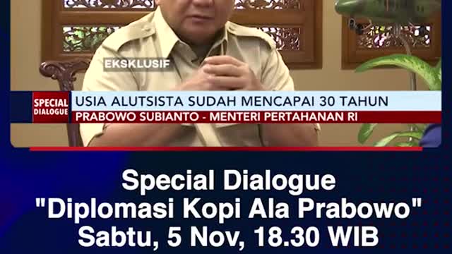 Special Dialogue"Diplomacy Kopl Ala Prabowo"Saturday, Nov 5, 18.30 WIB