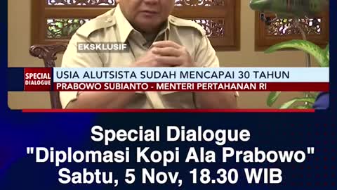 Special Dialogue"Diplomacy Kopl Ala Prabowo"Saturday, Nov 5, 18.30 WIB