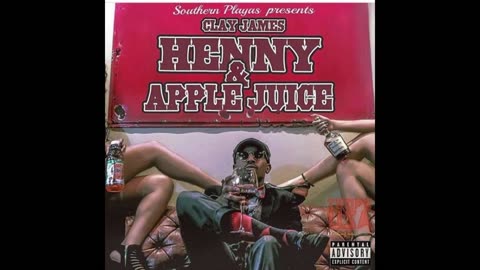 Clay James - Henny Apple Juice Mixtape