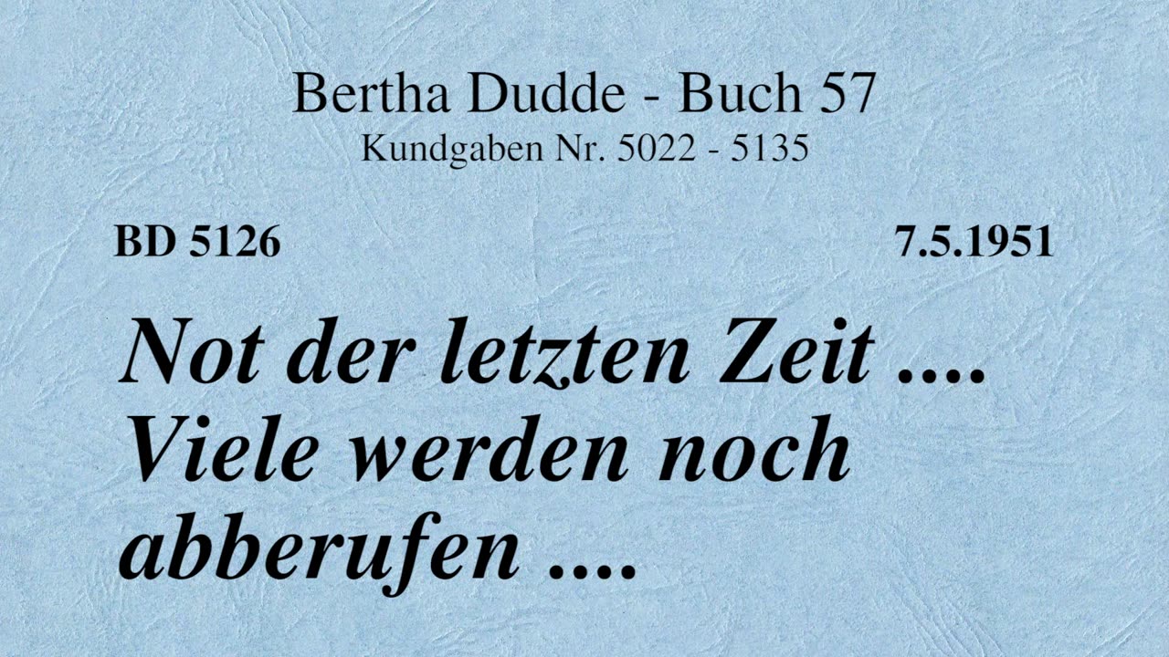 BD 5126 - NOT DER LETZTEN ZEIT .... VIELE WERDEN NOCH ABBERUFEN ....