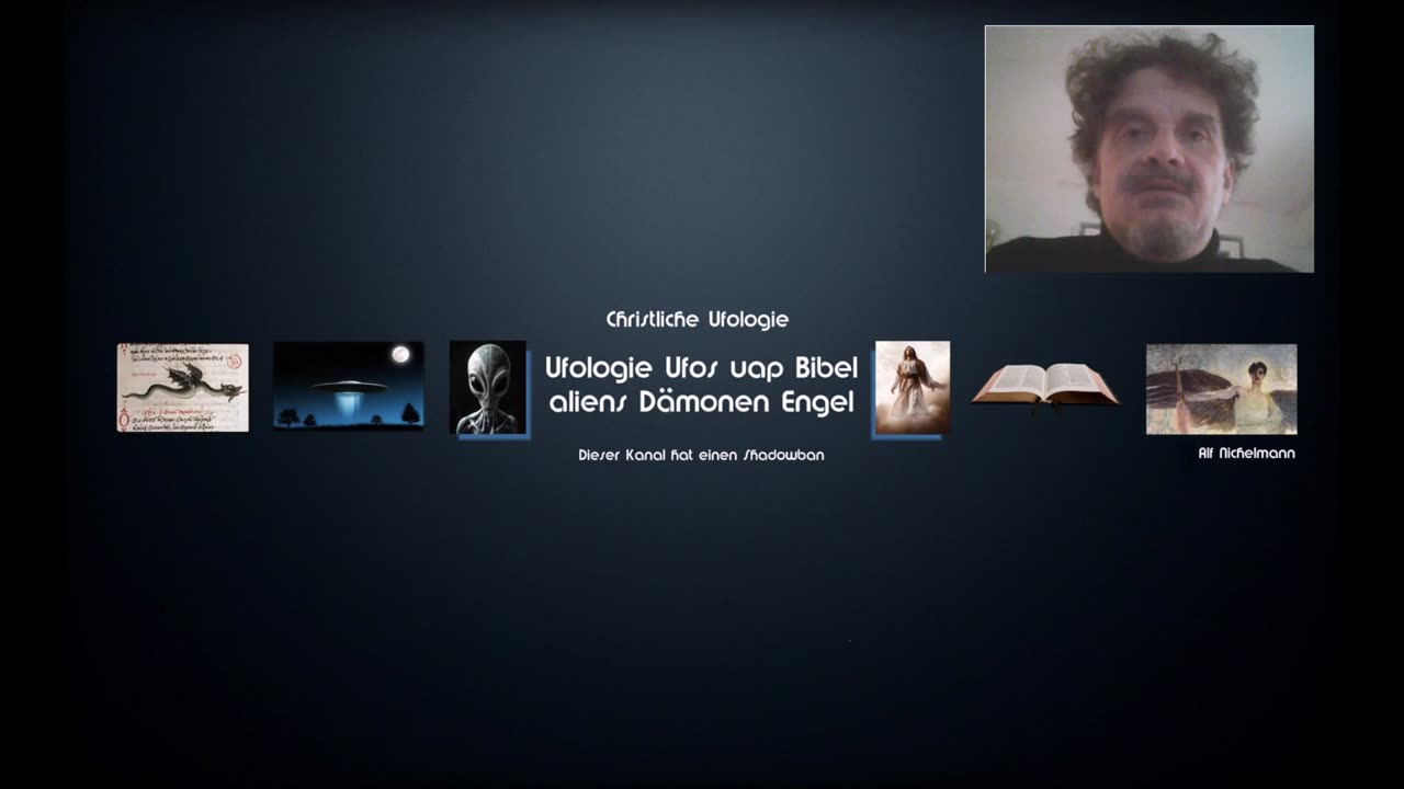 Ufologie Bibel - Kanal YT - Shadowban Alf Nichelmann - christliche Ufologie